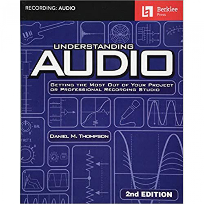 Thomson - Understanding Audio /Berklee Press | ΚΑΠΠΑΚΟΣ