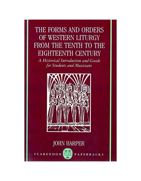 john-harper-the-forms-and-orders-of-western-liturgy-from-the-tenth-to-the-eighteenth-century-enlarge John Harper - The Forms And Orders Of Western Liturgy From The Tenth To The Eighteenth Century - Image 1