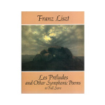Lizst Franz - Les Preludes & Other Symphonic Poems (Full Score)