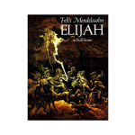 Mendelsoohn Felix - "Elijah" Oratotio Op.70 (Full Score)
