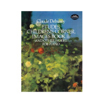 Claude Debussy - Etudes, Children's Corner, Images Book II & Other Works for Piano