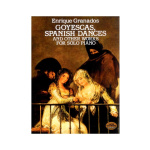 Enrique Granados - Goyescas, Spanish Dances and Other Works for Solo Piano
